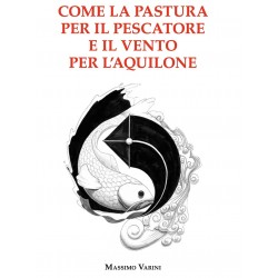 Come la pastura per il pescatore e il vento per l'aquilone